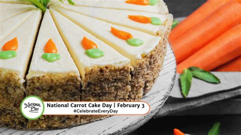 NATIONAL CARROT CAKE DAY - February 3 - National Day Calendar