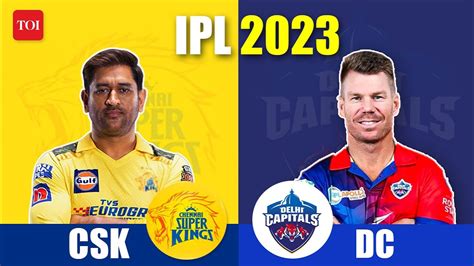 Csk Vs Dc Ipl 2023 Chennai Super Kings Eye Play Offs Spot In Clash Against Delhi Capitals