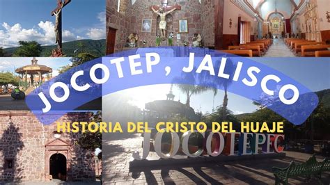 Jocotep Jalisco Te Cuento La Historia De Dos Cristos Un Recorrido