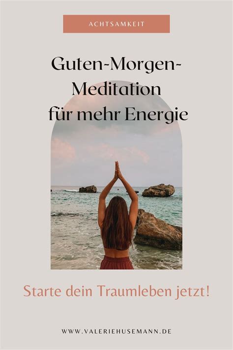 Guten Morgen Meditation Starte Mit Positiver Energie In Den Tag In