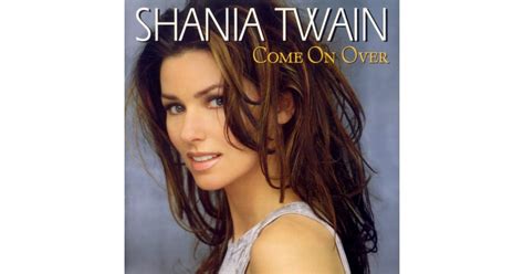 Come On Over By Shania Twain First Album You Ever Bought Popsugar