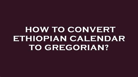 Ethiopian Calendar Explained - prntbl.concejomunicipaldechinu.gov.co