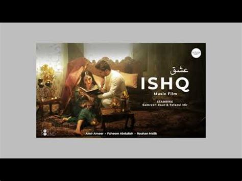 Ishq Music Film I Amir Ameer I Faheem Abdullah I Rauhan Malik I