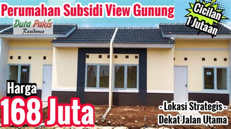 Rumah Subsidi 168 Jt View Gunung Strategis Duta Pakis Residence