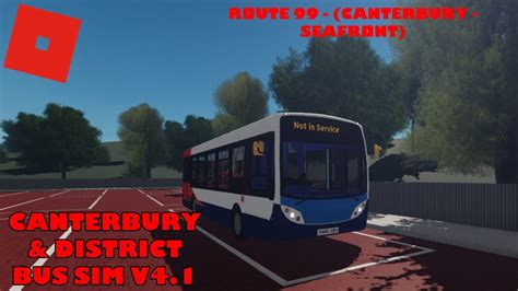 Roblox Canterbury District Bus Simulator Route 99 Canterbury Bus