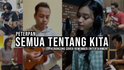 Keroncong Peterpan Semua Tentang Kita Cover Remember