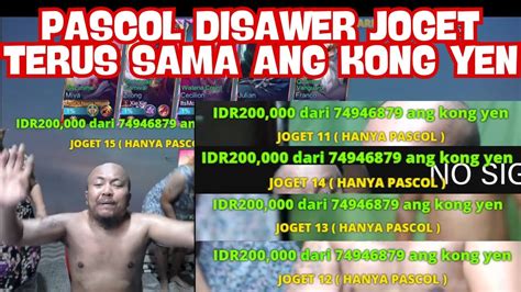 Pascol Disuruh Joget Terus Sama Ang Kong Yen Sampe Minta Ampun Pascol