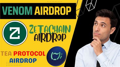 Venom Airdrop Zetachain Airdrop Tea Protocol Airdrop Other