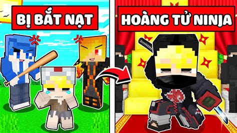 TÔ GÀ Em BÉ BỊ BẮt NẠt ChuyỂn Sinh ThÀnh HoÀng TỬ Ninja Trong Minecraft