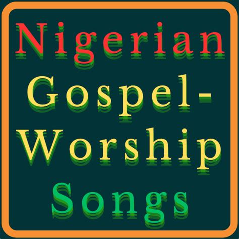 Nigerian Gospel-Worship Songs - Apps on Google Play