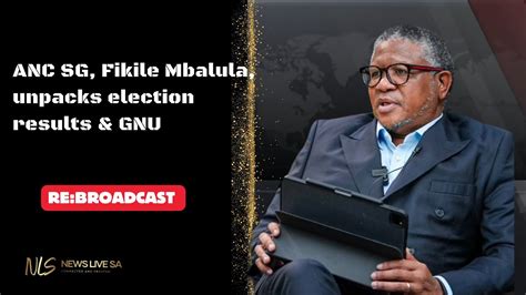 Anc Sg Fikile Mbalula Unpacks Election Results And The Gnu Youtube