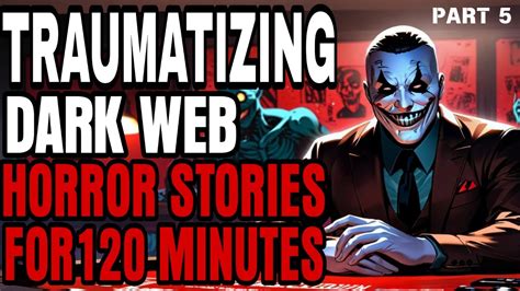 Mins Of Dark Web Horror Stories That Will Leave You Traumatized