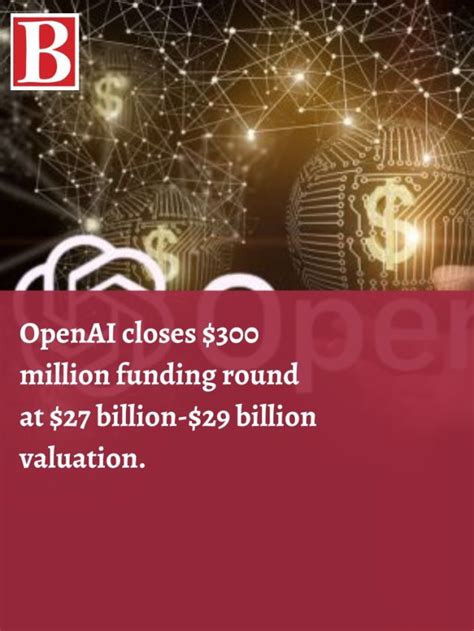 OpenAI closes $300 million funding round at $27 billion-$29 billion valuation | Business Outreach