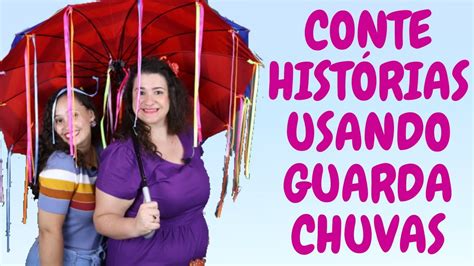 Aprenda A Contar Hist Rias Utilizando Guarda Chuvas Youtube