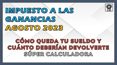 AJUSTE En GANANCIAS AGOSTO 2023 PLANILLAS MENSUAL Y ANUAL Para