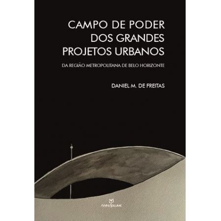 Campo De Poder Dos Grandes Projetos Urbanos Annablume