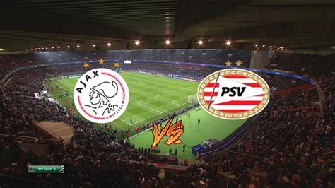 Ajax PSV Eindhoven Kijken Stream ESPN Nederland Voor De Fans Altijd