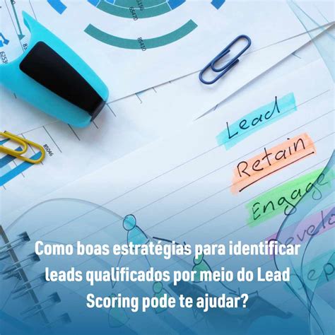 Estrat Gias Para Identificar Leads Qualificados Por Meio De Lead