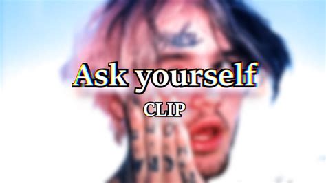 Lil Peep Ask Yourself Clip Youtube