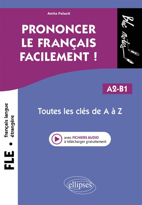 Fle Français Langue étrangère Prononcer Le Français Facilement