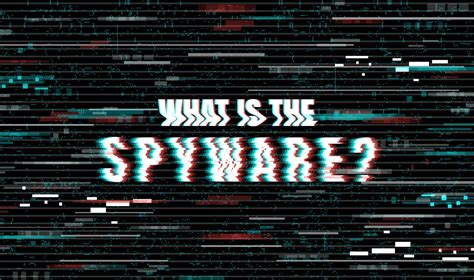 What is Spyware & Examples to Watch Out For – DB Technologies