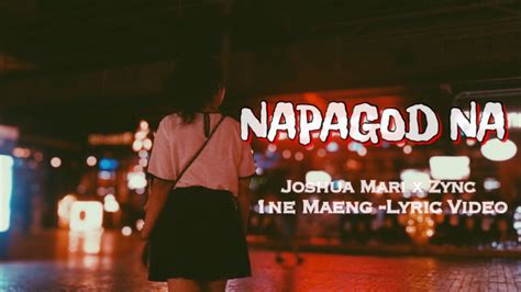 Napagod Na Joshua Mari X Zync X Yhanzy X 1ne Maeng Lyric Video