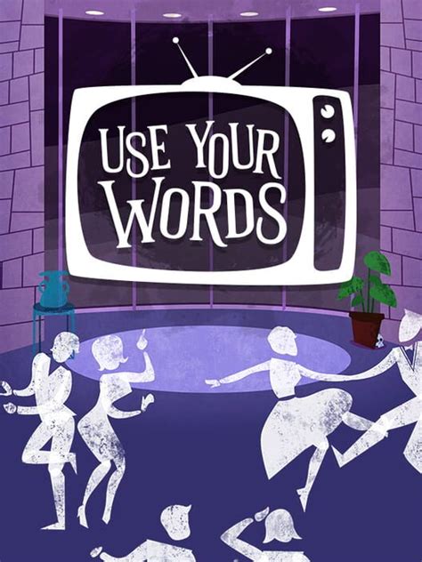 Use Your Words (2017)