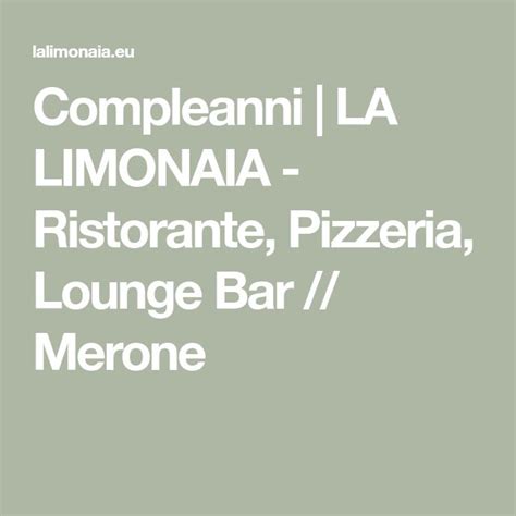 Compleanni La Limonaia Ristorante Pizzeria Lounge Bar Merone