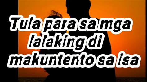 TULA PARA SA MGA LALAKING DI MARUNONG MAKUNTENTO SA ISA UNSPOKEN YouTube