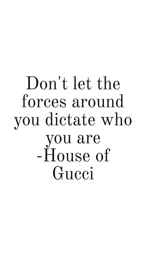 House Of Gucci Quote In 2024 Gucci Quotes Quotes Gucci