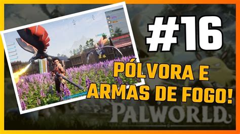 Palworld Desvendando o Segredo da Pólvora e Armas de Fogo Ep 16