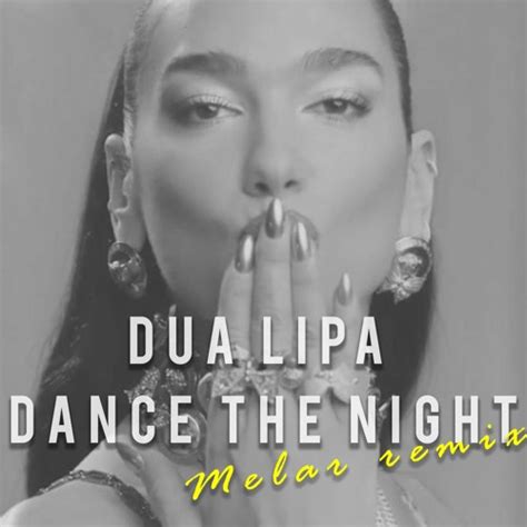 Stream Dua Lipa Dance The Night Melar Remix By Melar Listen