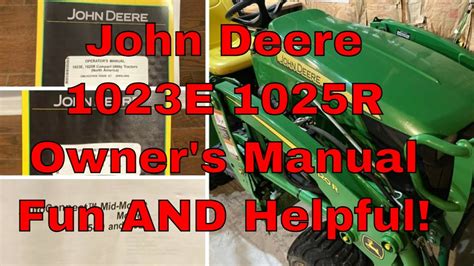 John Deere 1023e 1025r Owners Manual Fun And Helpful Youtube