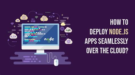 How To Deploy Node Js Apps Seamlessly Over The Cloud