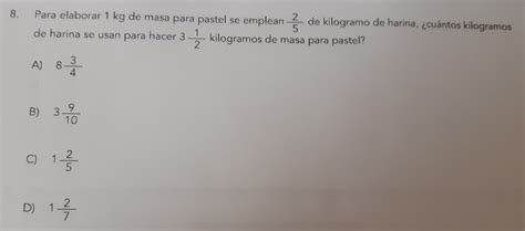 Solved 8 Para Elaborar 1 Kg De Masa Para Pastel Se Emplean Algebra