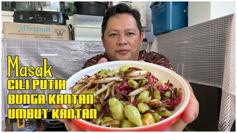 Masakan Kampung Ciliputihbunga Kantanumbut Kantan Anakrumahpanjai