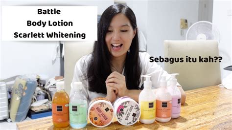 Battle Body Lotion Scarlett Whitening Sebagus Itu Kah Youtube