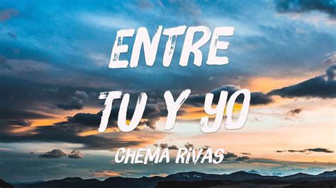 Entre Tu Y Yo Chema Rivas Lyrics Video YouTube