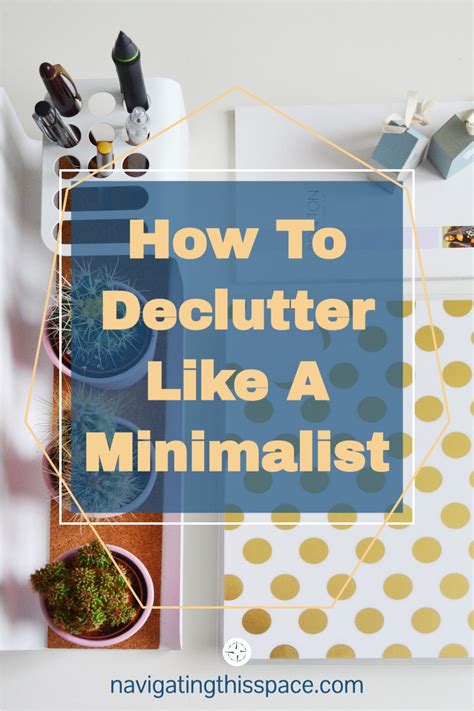 Simple Minimalist Decluttering Tips Navigating This Space