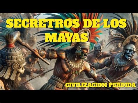 DESCUBRE el SECRETO de los MAYAS Una Civilización PERDIDA Revelada