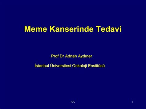 Ppt Meme Kanserinde Tedavi Prof Dr Adnan Aydiner Istanbul Niversitesi