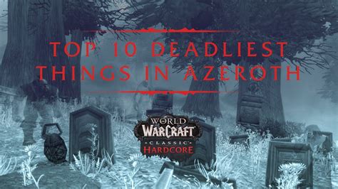 Deadliest Things In Hardcore Wow Classic Wowhead News