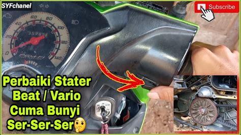 Perbaiki Stater Tangan Beat Vario Cuma Bunyi SER SER SER YouTube