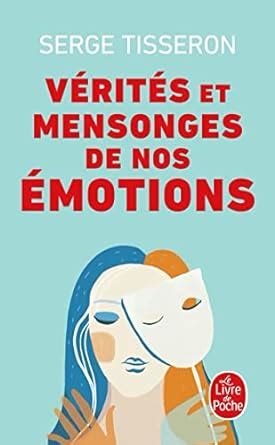 V Rit S Et Mensonges De Nos Motions Tisseron Serge Amazon Fr Livres