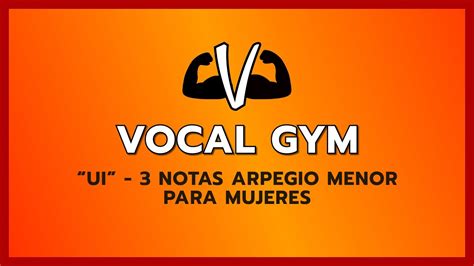 Ejercicio De Calentamiento Vocal Para Labios Ui Sobre 3 Notas De