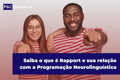 Saiba o que é Rapport e sua relação a PNL Programação