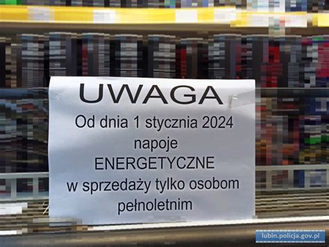 Policja Zakaz Sprzeda Y Energetyk W Osobom Poni Ej Lat Okno Na