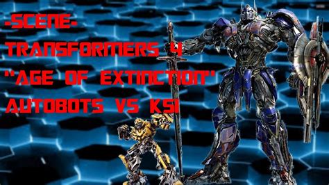 Transformers 4age Of Extinction Scene Autobots Vs Ksi [vf Fr] Youtube