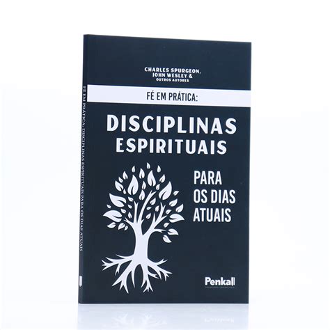 Fé Em Prática Disciplinas Espirituais Para os Dias Atuais Charles