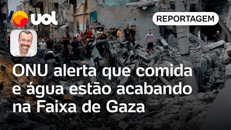 Guerra Israel x Hamas Comida e água estão acabando em Gaza alerta